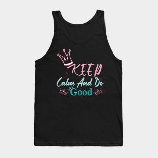 Keep Calm And Do Good Tank Top